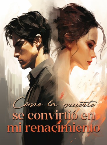 Cómo la muerte se convirtió en mi renacimiento novela completa