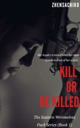 Kill or Be Killed (#1 Eastern Werewolves Pack Series)