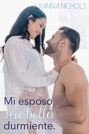 Mi esposo, un bello durmiente By Lyanna Nichols