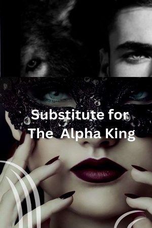 Substitute for The Alpha King