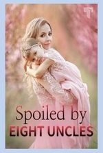 Spoiled by Eight Uncles Summary pdf