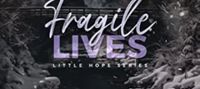 Fragile Lives: A small-town, age-gap, brother’s best friend romance (Little Hope series Book 4)